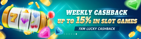7xm weekly cashback up to 15% in slot games 